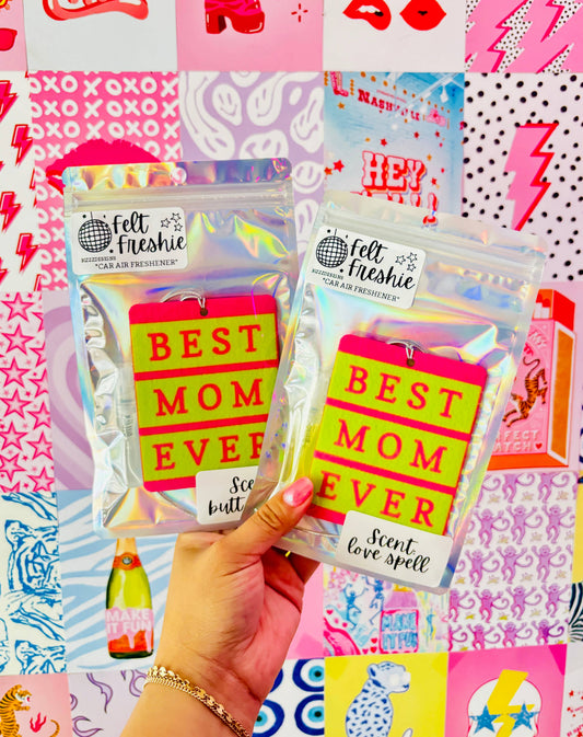Best Mom Ever Felt Freshie Boutique Freshie Air Freshener