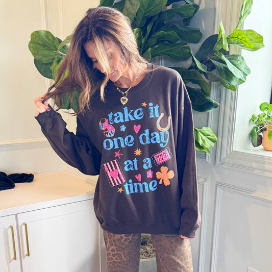 Take It One Day at a Time Sweatshirt
